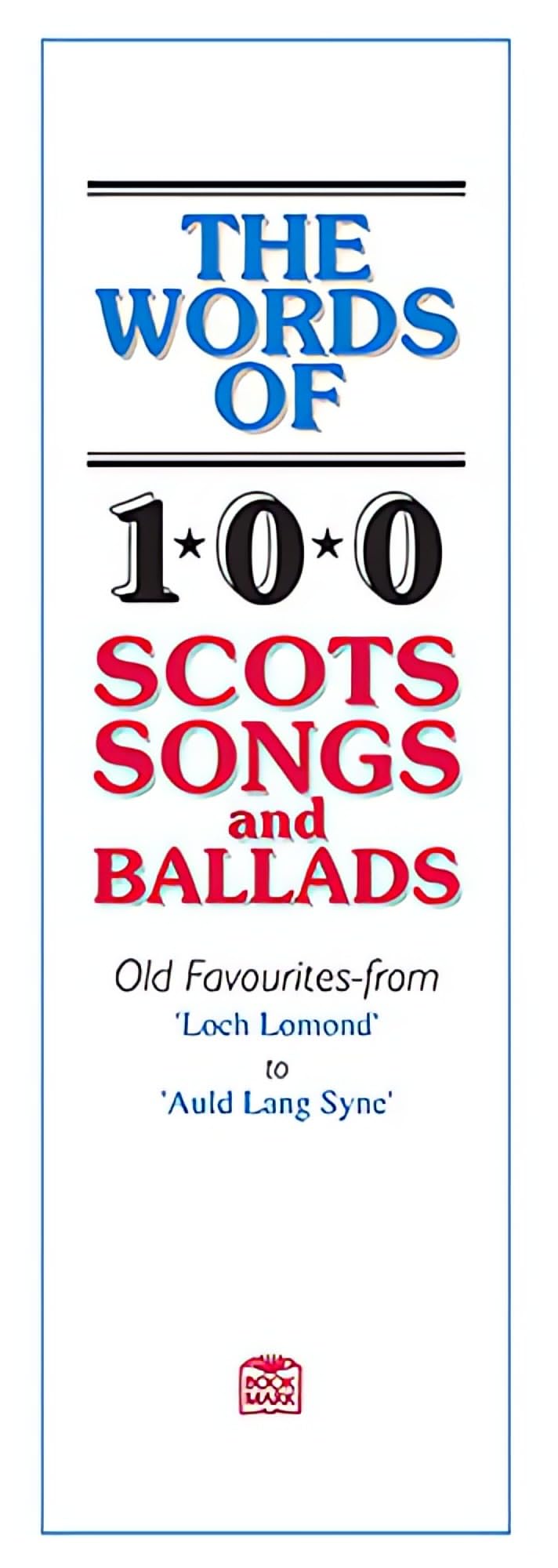 The Words of 100 Scottish Songs and Ballads (Vocal Songbooks)