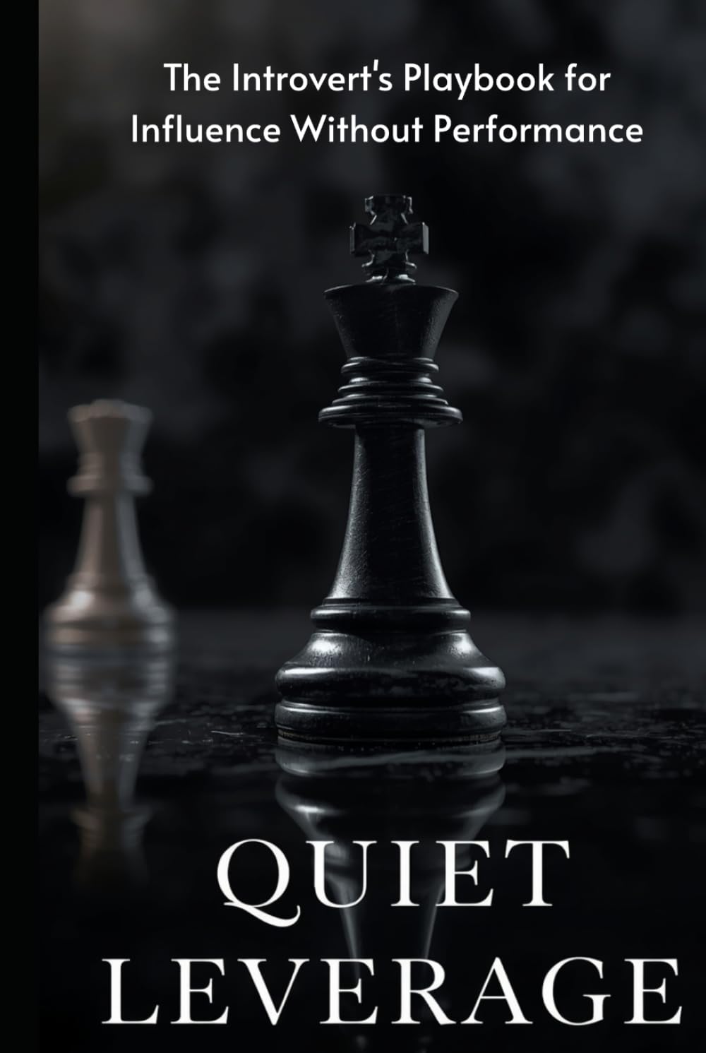 Quiet Leverage: The Introvert's Playbook for Influence Without Performance