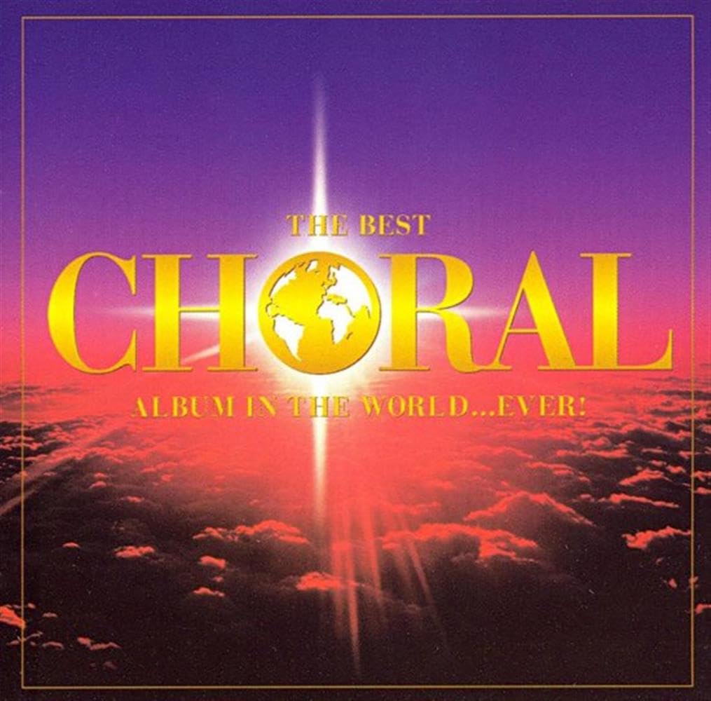 The Best Choral Album In The WorldEver: Amazon.co.uk: CDs & Vinyl