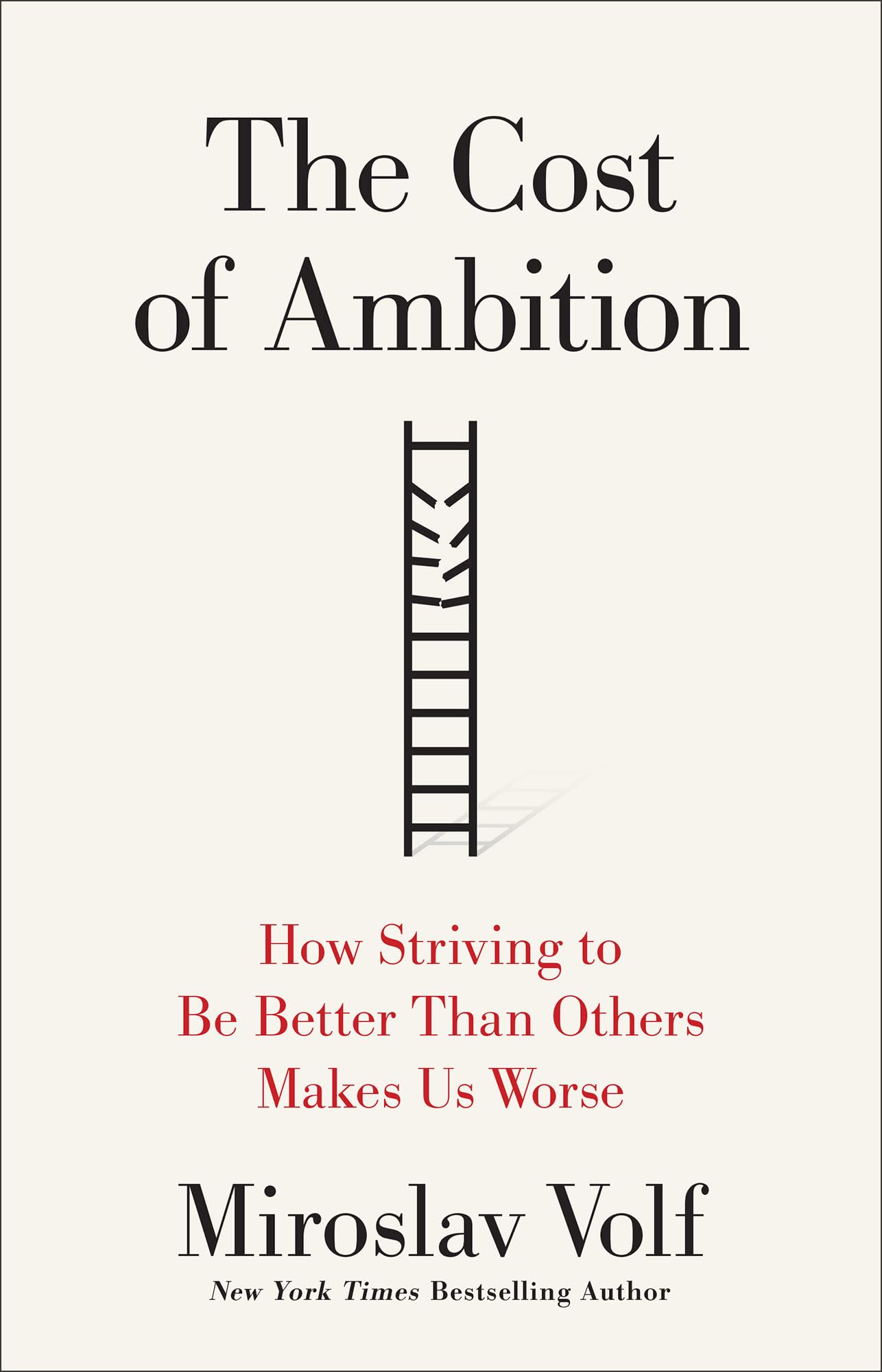 The Cost of Ambition: How Striving to Be Better Than Others Makes Us Worse (Theology for the Life of the World)