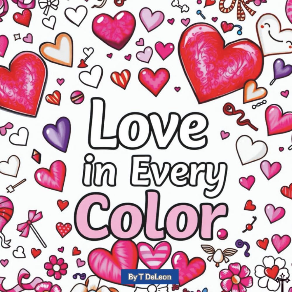Love in Every Color: A Calming Coloring Book Filled with Love