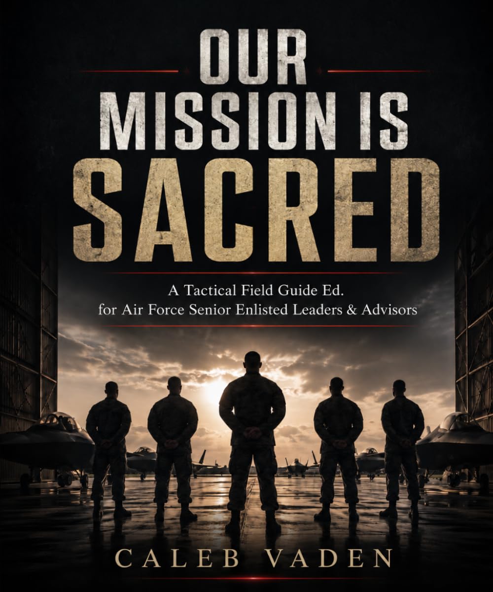 Our Mission Is Sacred: Tactical Field Guide Ed.