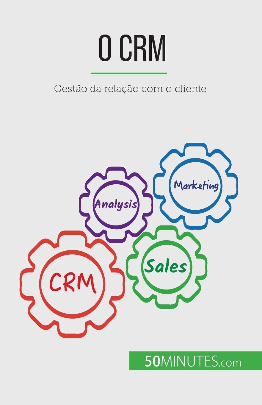 O Crm: Gestão da relação com o cliente