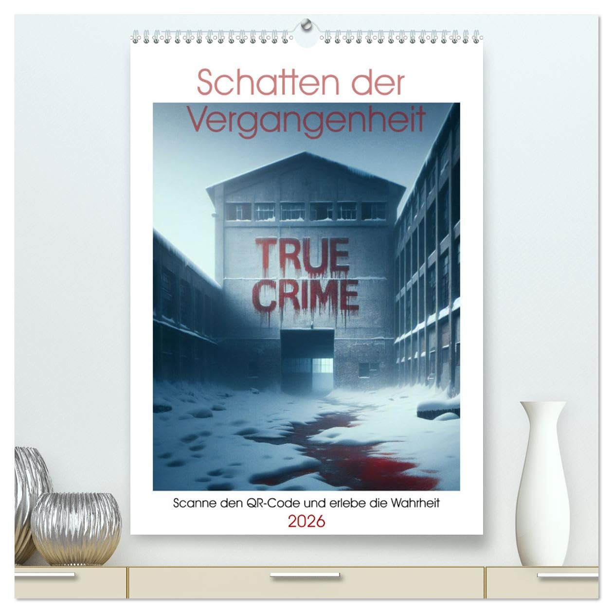 True Crime - Schatten der Vergangenheit (hochwertiger Premium Wandkalender 2026 DIN A2 hoch), Kunstdruck in Hochglanz: True Crime Kalender: Wahre Verbrechen, QR-Codes, KI-Bilder (CALVENDO Menschen)
