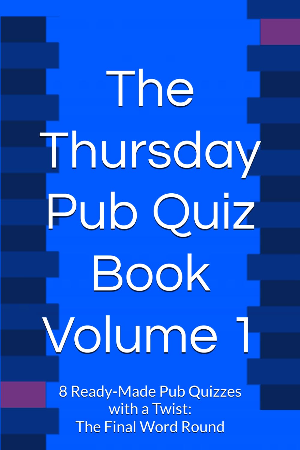 The Thursday Pub Quiz Book | Volume I: 8 Ready-Made Pub Quizzes with a Twist - The Final Word Round