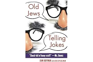 Old Jews Telling Jokes: 5,000 Years of Humorous Quips and Not-So-Kosher Laughs