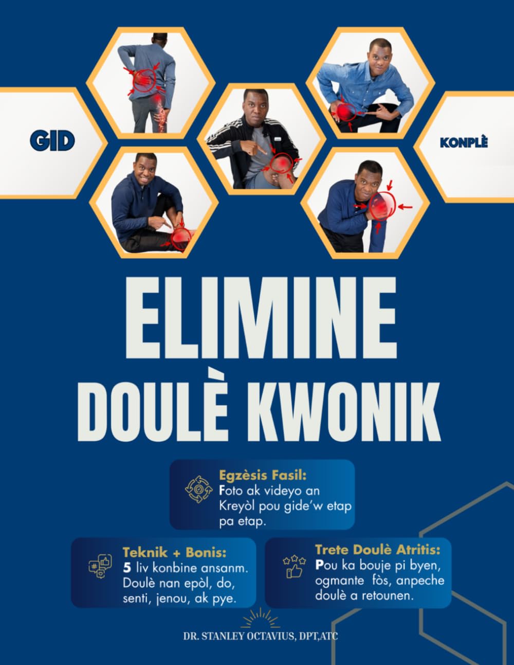 Gid Konplè Pou Elimine Doulè Kwonik: Tretman ak Remèd natirèl Pou Doulè Nan Do, Epòl, Senti, Jenou, Ak Nan Pla Pye