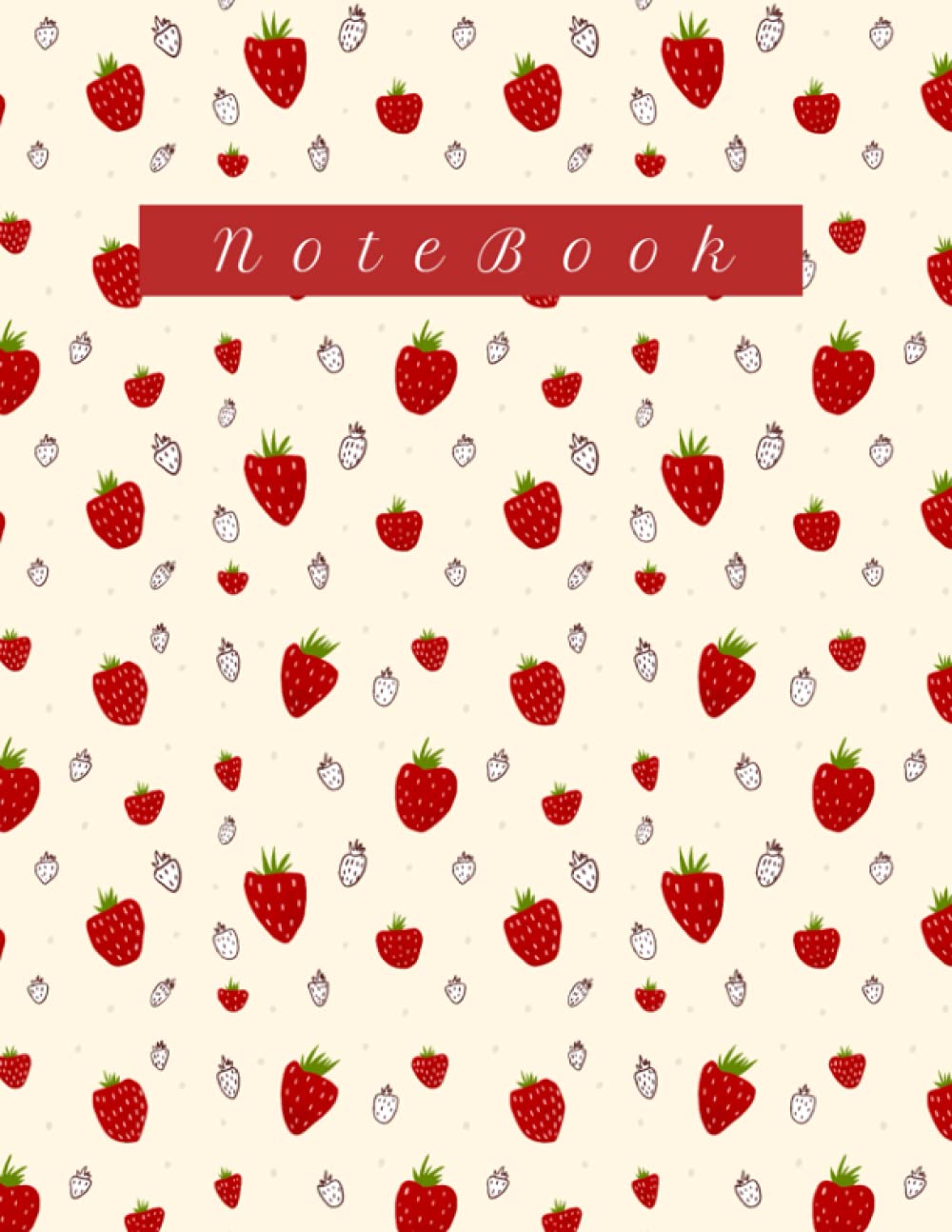 Strawberry Notebook: Lined Notebook, Large 8.5x11 inches - 100 pages, Notebook for Students