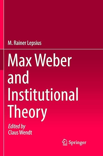 Max Weber and Institutional Theory