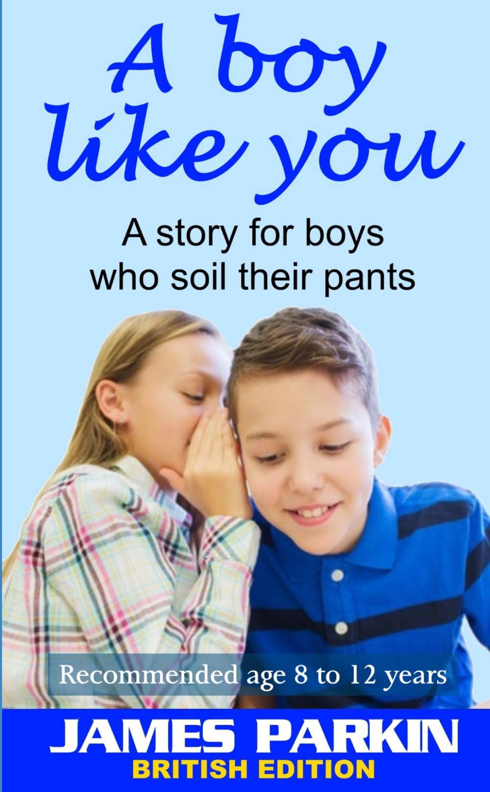 A Boy Like You (British Edition): A story for boys who soil their pants