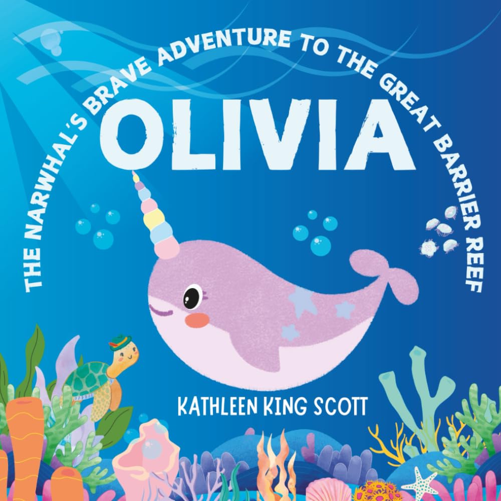 Olivia: The Narwhal's Brave Adventure to the Great Barrier Reef
