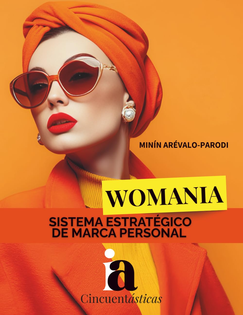 Sistema Estratégico de Marca Personal: Un producto para WomanIA™
