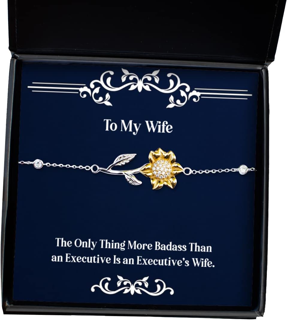 The Only Thing More Badass Than an Executive is an Executive's Wife. Wife Sunflower Bracelet, Perfect Wife, Jewelry for Wife