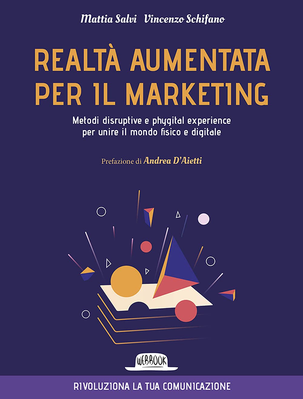 Realtà Aumentata Per Il Marketing. Metodi Disruptive E Phygital Experience Per Unire Il Mondo Fisico E Digitale - 4