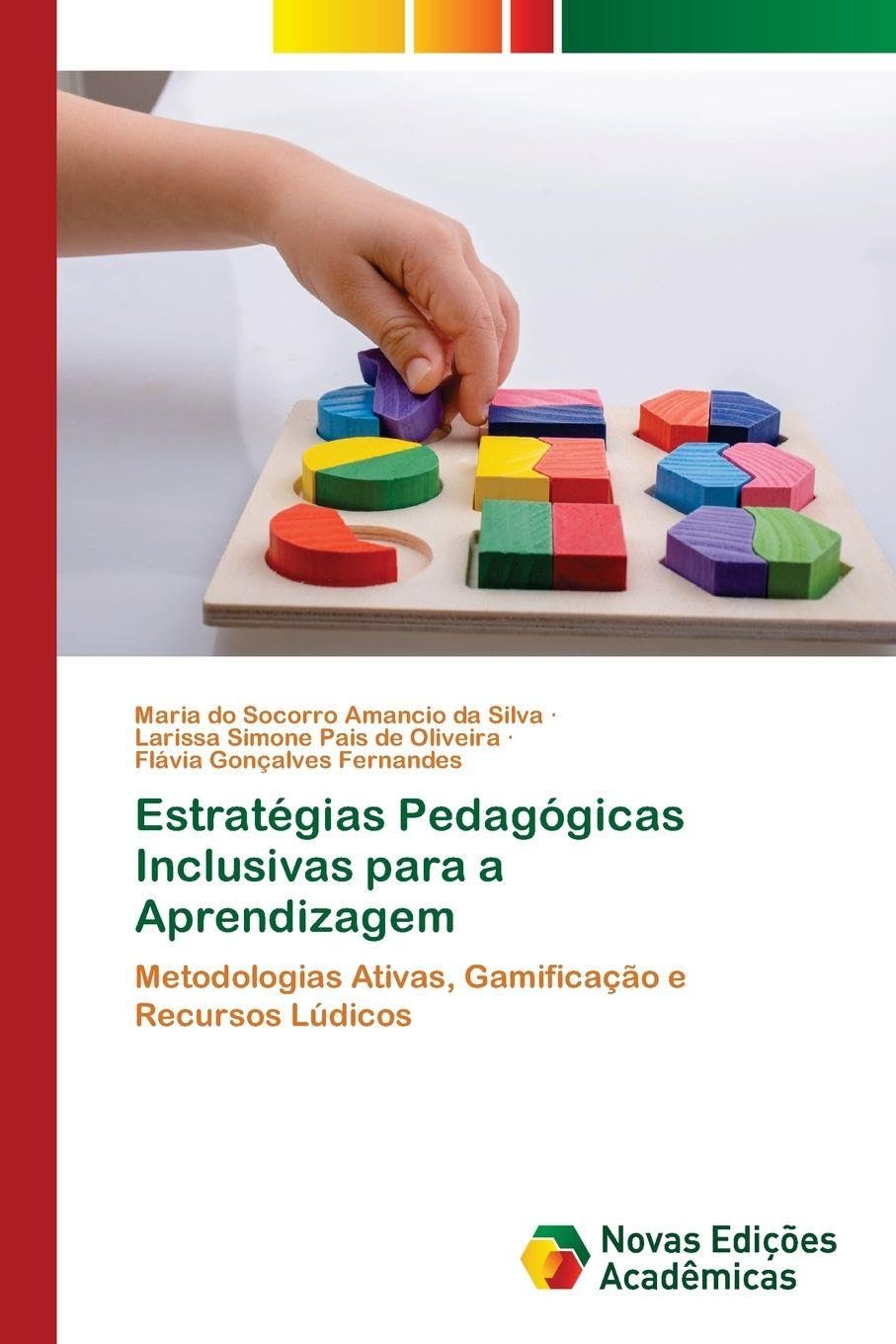 Estratégias Pedagógicas Inclusivas para a Aprendizagem: Metodologias Ativas, Gamificação e Recursos Lúdicos