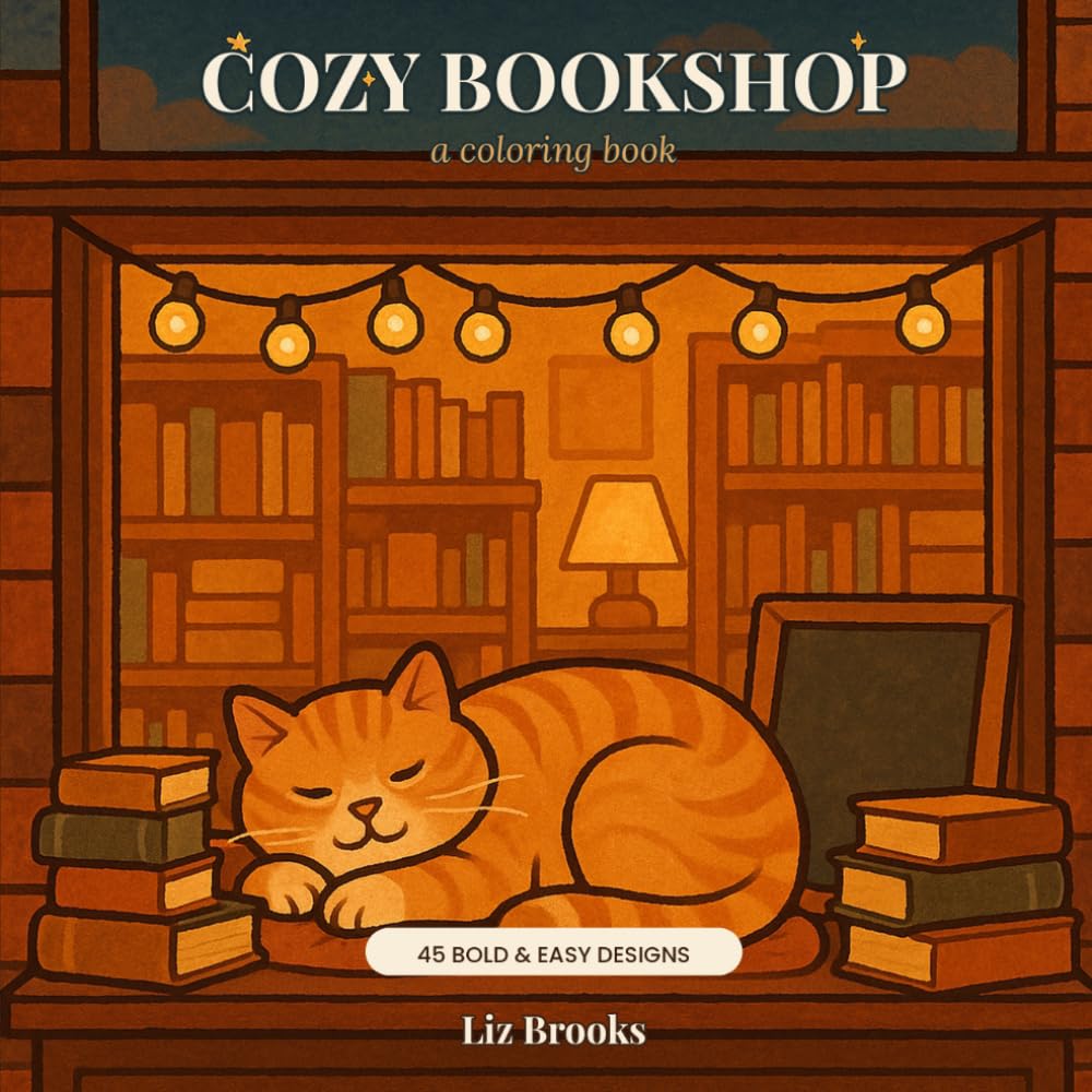Cozy Bookshop Coloring Book: Bold and Easy Designs for Adults — 45 Relaxing Scenes of Bookstores, Reading Nooks, Cats and Café Corners