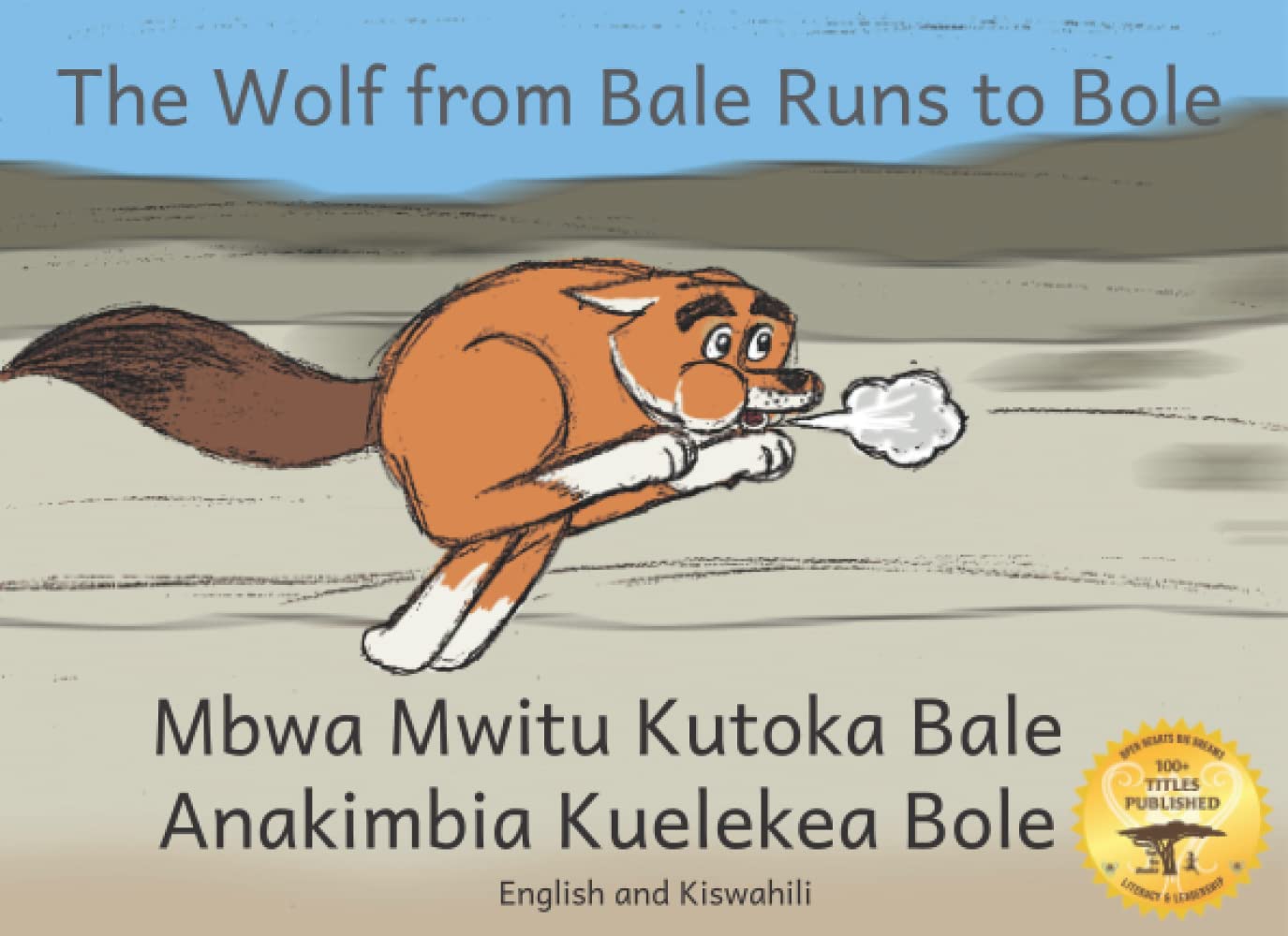 The Wolf From Bale Runs To Bole: A Country Wolf Visits the City , in Kiswahili and English