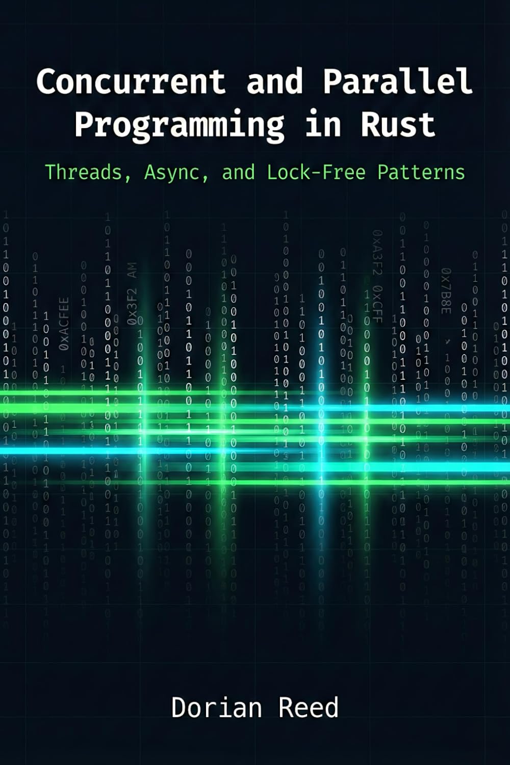 Concurrent and Parallel Programming in Rust: Threads, Async, and Lock-Free Patterns (Modern Systems Programming with Rust)