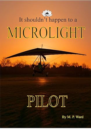 It Shouldn’t Happen To A Microlight Pilot