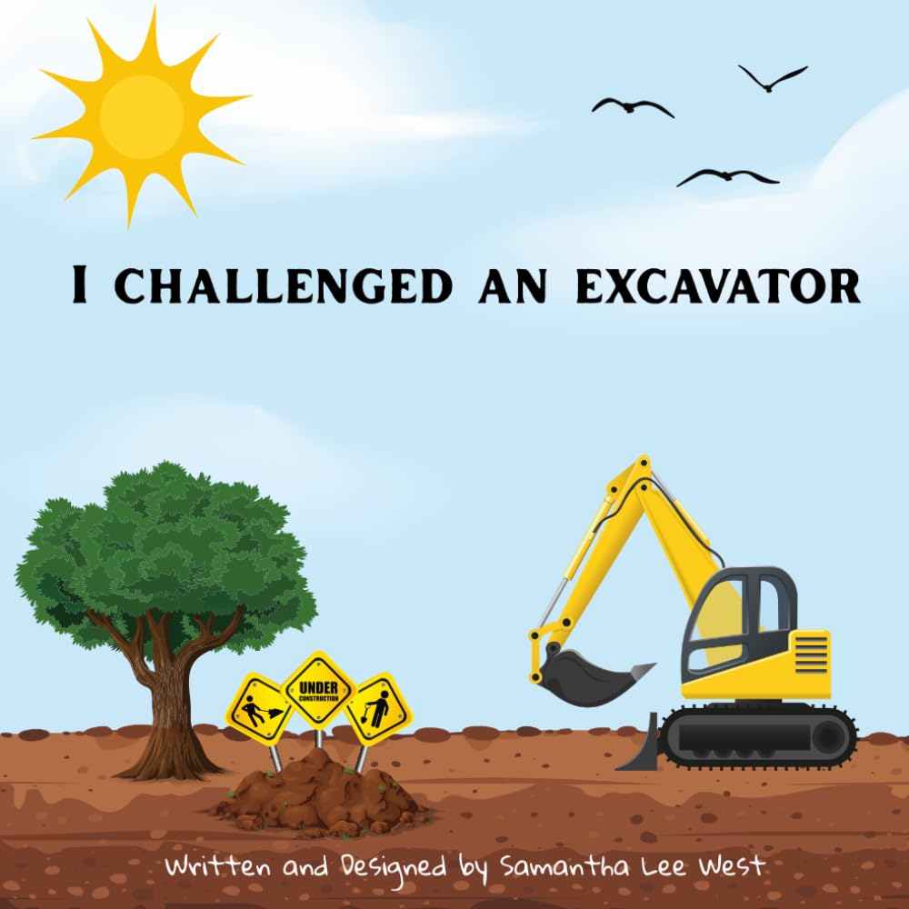 I Challenged An Excavator: A Fun Rhyming Construction Story for Kids Who Love Big Machines | Ages 2-7 (Rhyming Stories)