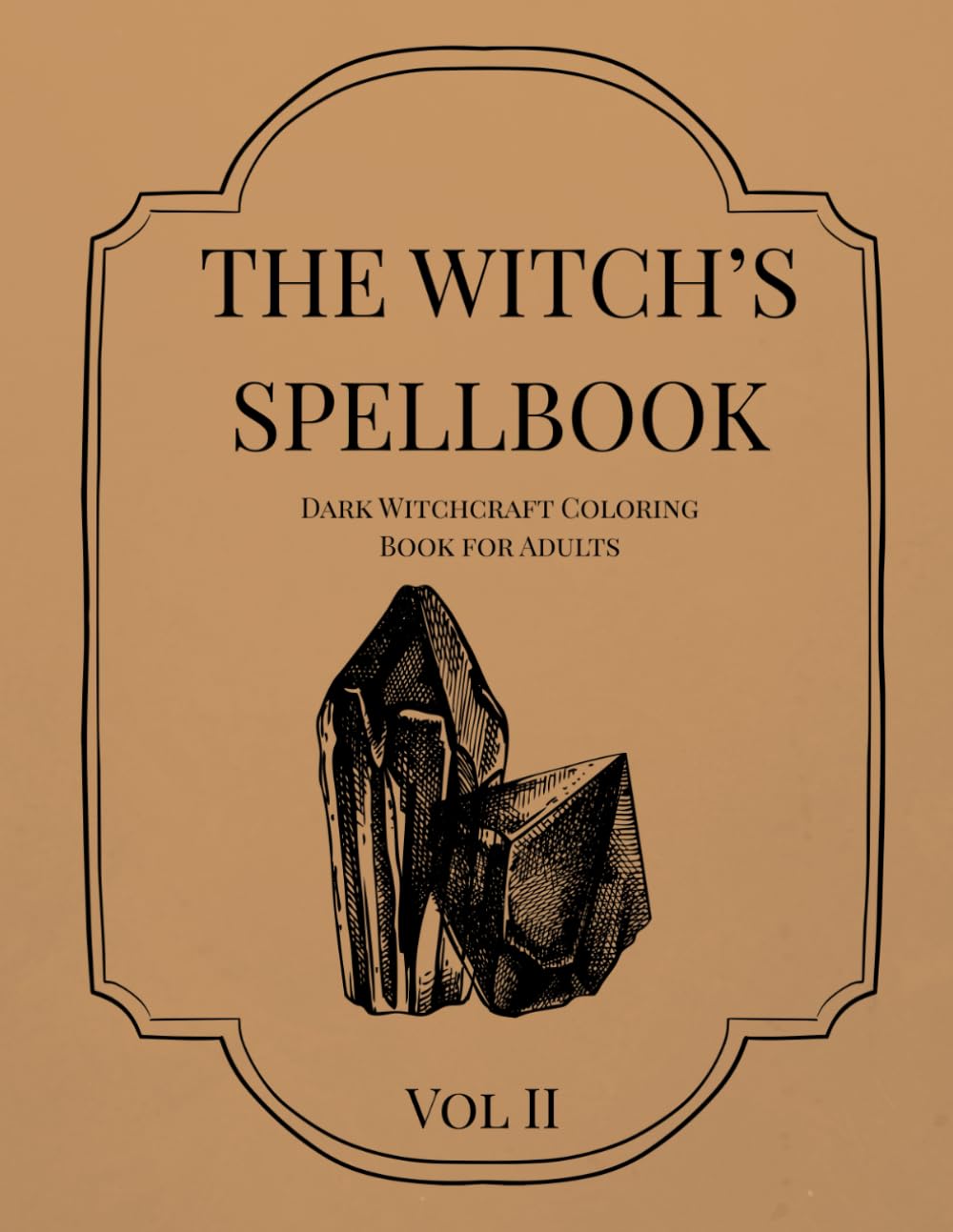 THE WITCH’S SPELLBOOK VOL II: Dark Witchcraft Coloring Book for Adults