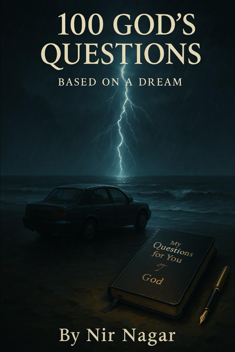 100 God’s Questions: The Questions God Might Ask You Before Granting Your Wish