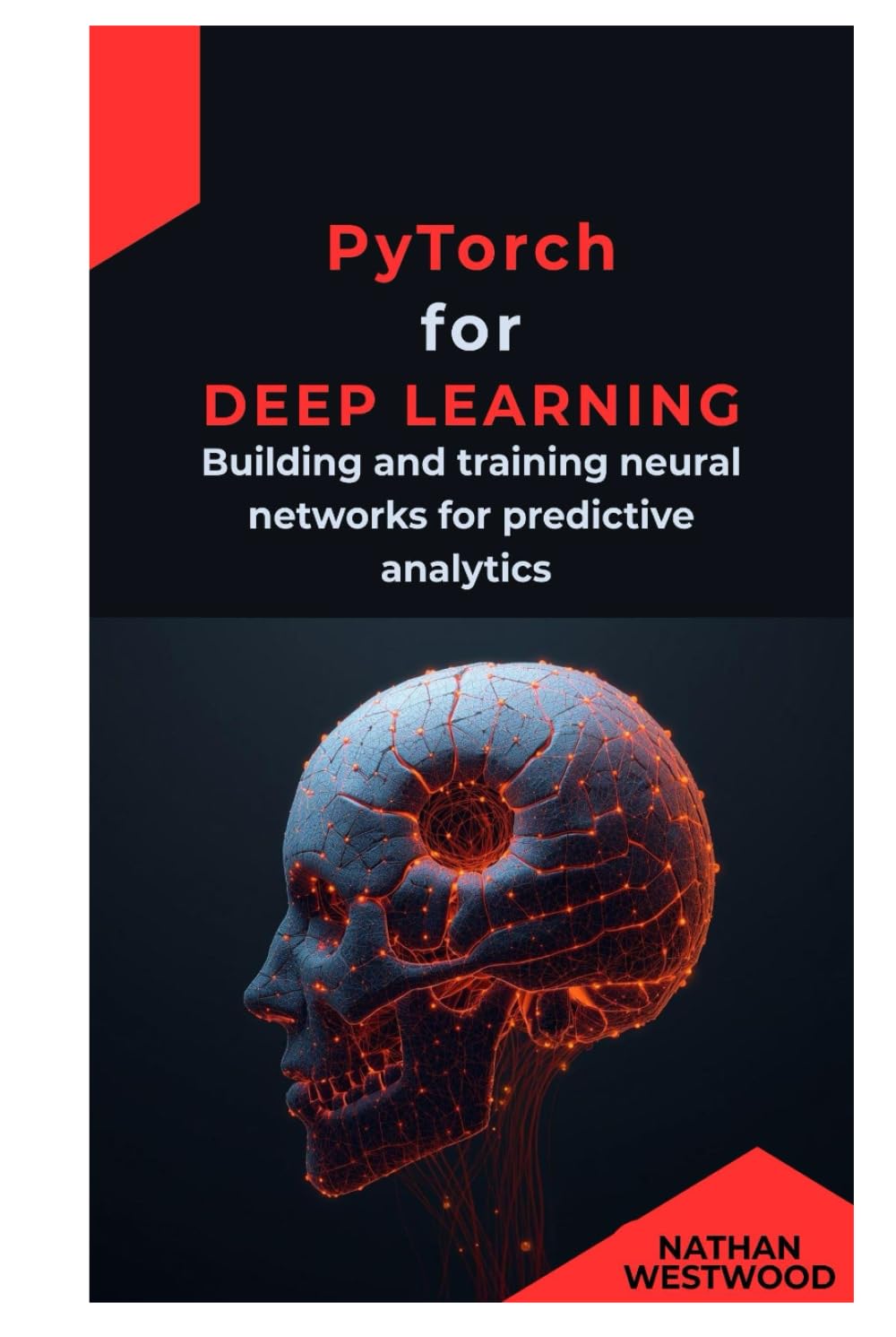 PyTorch for Deep Learning: Building and training neural networks for predictive analytics