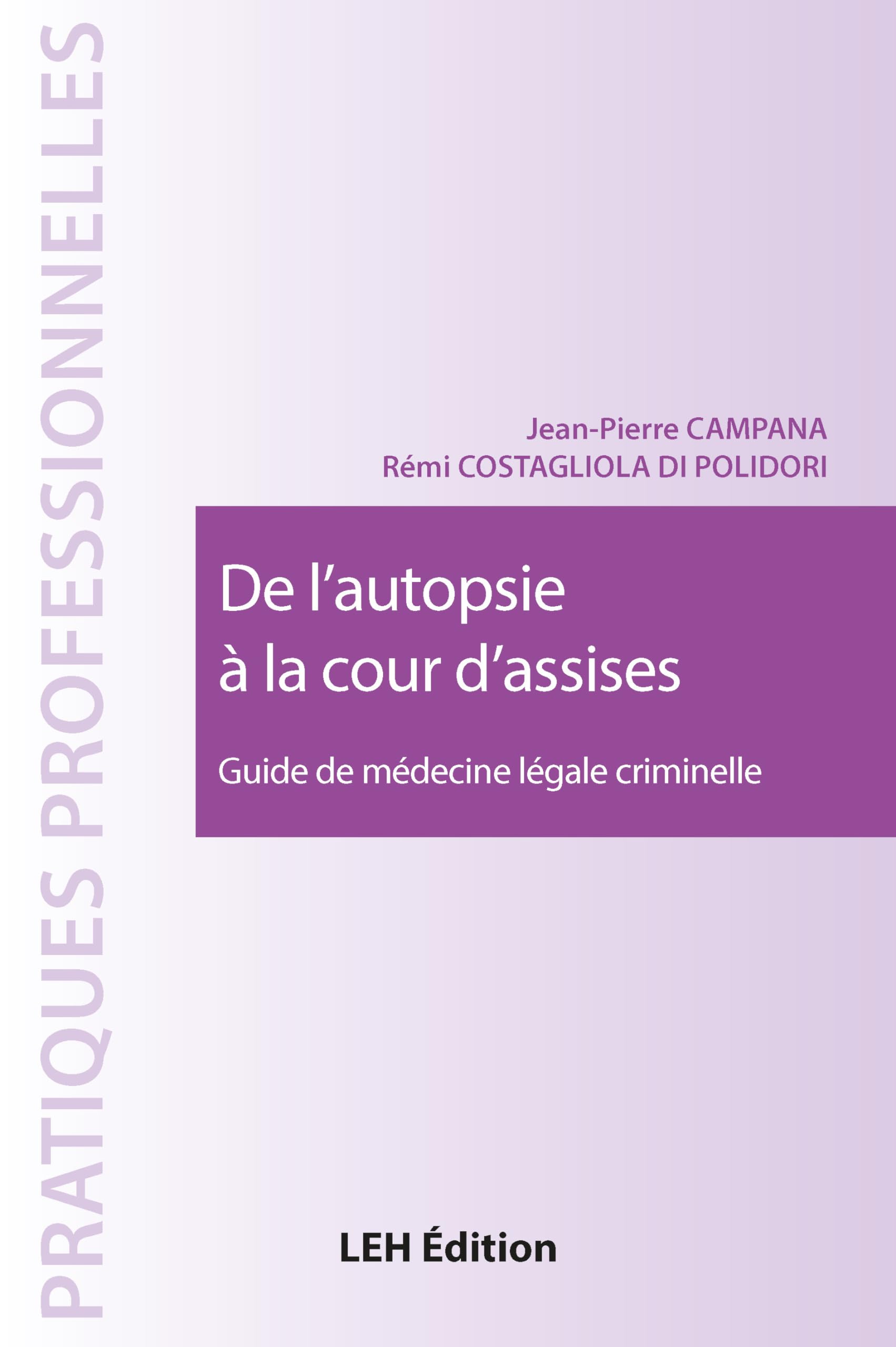 De l'autopsie à la cour d'assises: Guide de médecine légale criminelle