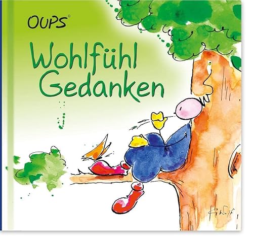 Oups Minibuch - Wohlfühlgedanken: Liebenswerte Gedanken in Wort und Bild, die das Herz erfreuen.