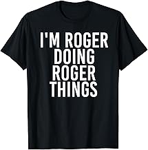 I'M ROGER DOING ROGER THINGS Funny Christmas Gift Idea T-Shirt