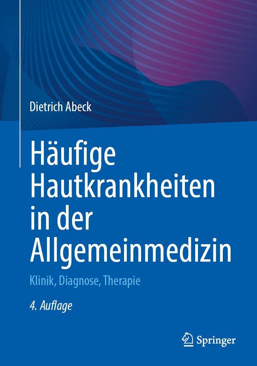 Häufige Hautkrankheiten in der Allgemeinmedizin: Klinik, Diagnose, Therapie