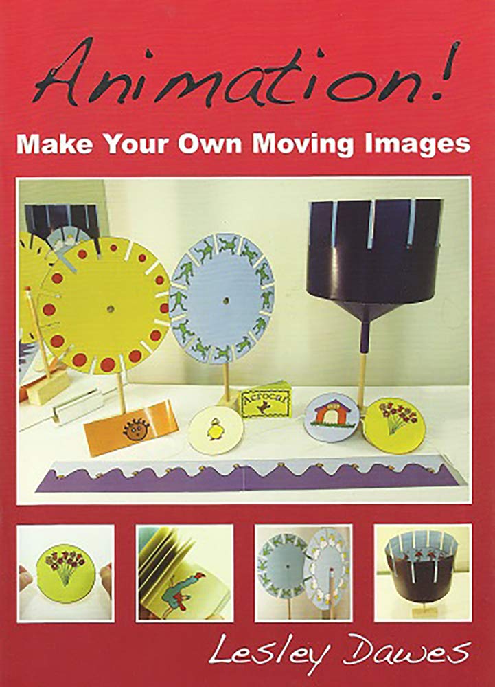 Animation!: Make Your Own Moving Images