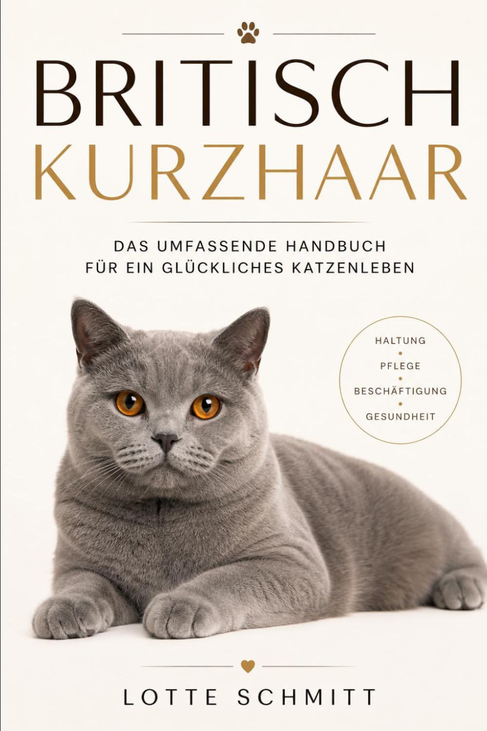 Britisch Kurzhaar: Das umfassende Handbuch für ein glückliches Katzenleben