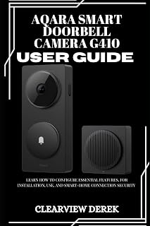 AQARA SMART DOORBELL CAMERA G410 USER GUIDE: Learn how to configure essential features, for installation, use, and smart-home connection security