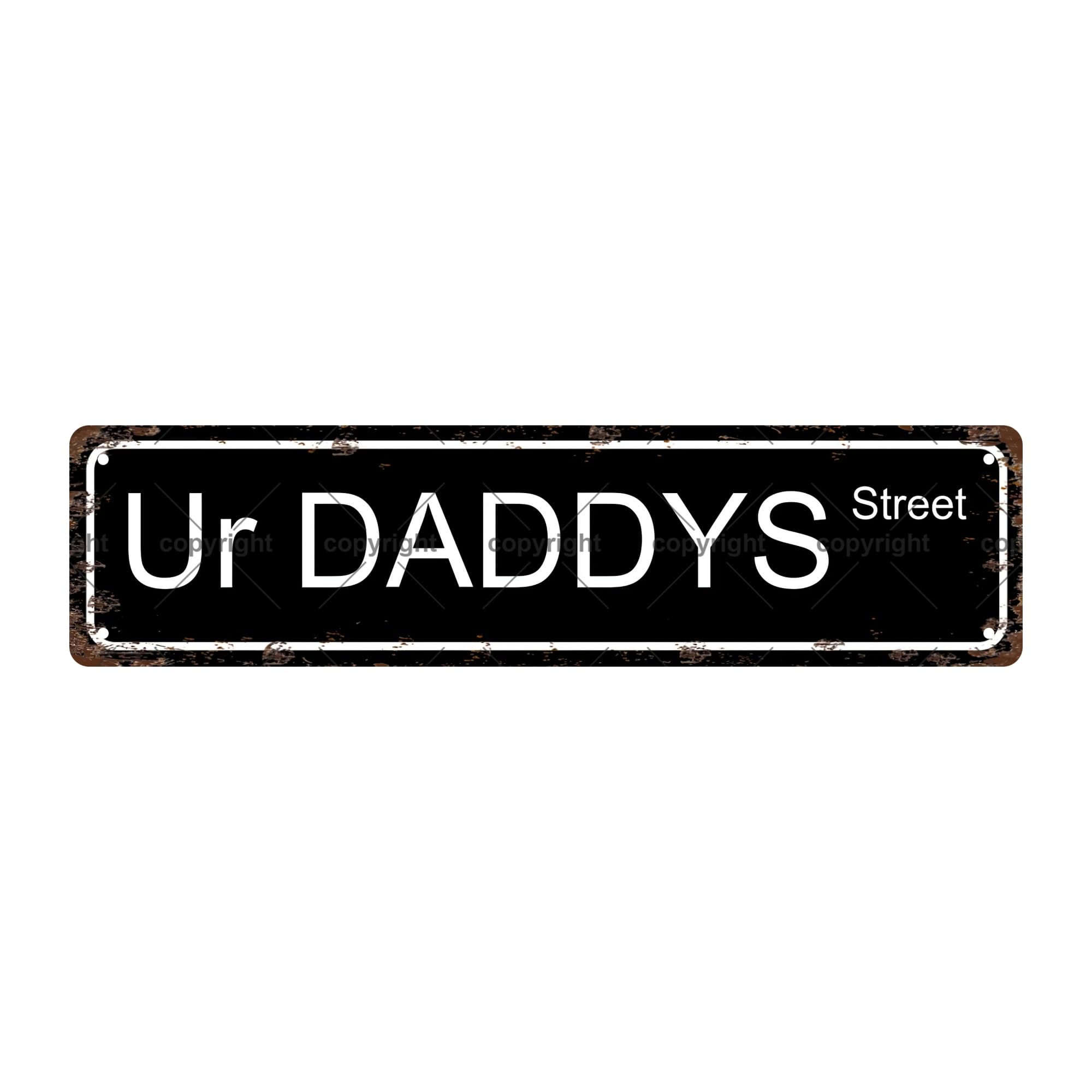 Ur Daddys Street Sexual Metal Tin Street Sign Bar Cafe Garage Cave Home Room Wall Bathroom Farmhouse Garden Porch Patio Decor,4x16 Inch