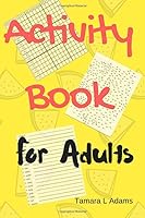 Activity Book For Adults 1542497825 Book Cover