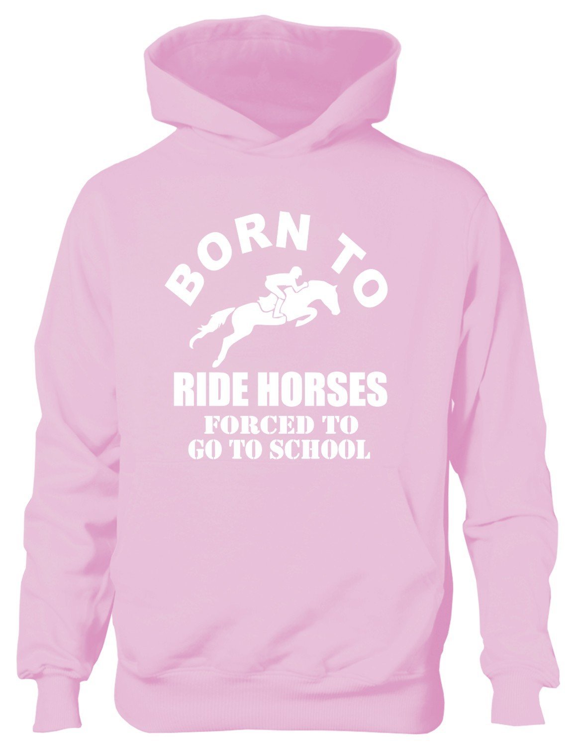 Print4U Born To Ride Horses Forced To Go To School Kids Hoodie Age 7-8 Pink