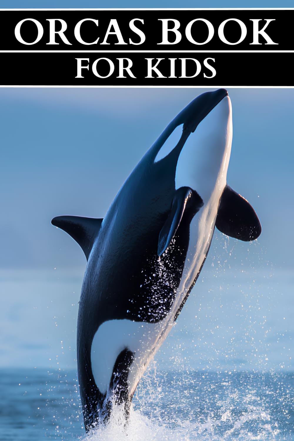 Orcas Book for Kids: Amazing Pictures & Facts for Kids Ages 4-8