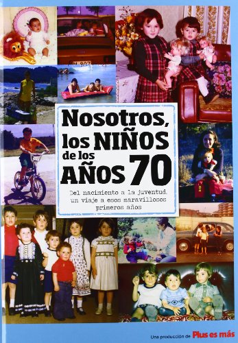 Nosotros, los niños de los años 70