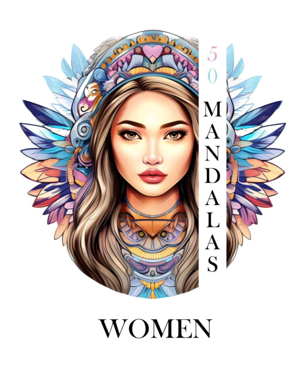 50 Mandalas inspired by women's faces: Discover the beauty and serenity of mandalas with this unique coloring book.