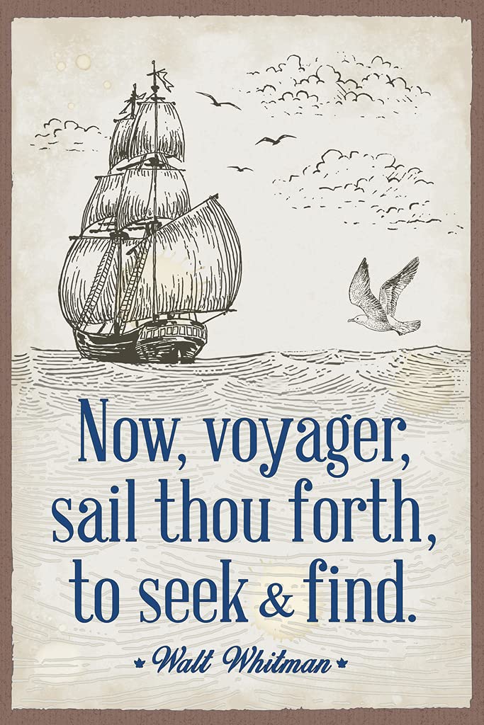 Now Voyager Sail Thou Forth to Seek and Find The Untold Want Poem Walt Whitman Quotes Classroom Decor Motivational Inspirational Reading Poetry Literature Cool Wall Art Print Poster 12x18
