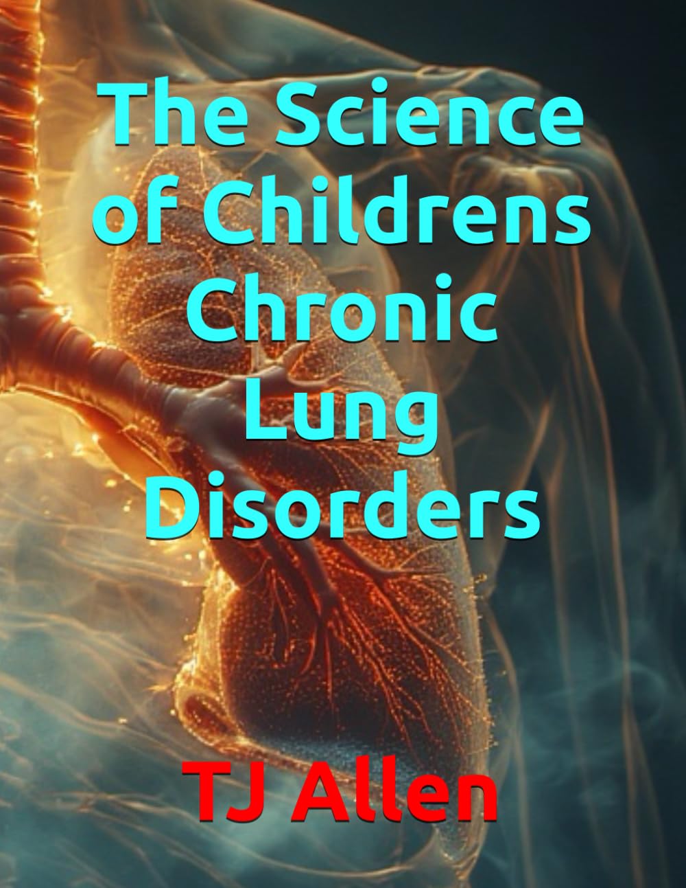 The Science of Childrens Chronic Lung Disorders (The Science of Everything)