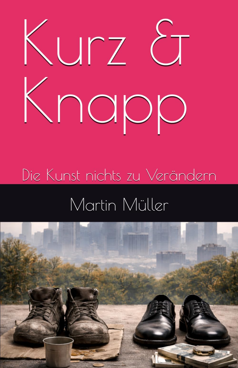 Kurz & Knapp: Die Kunst nichts zu Verändern