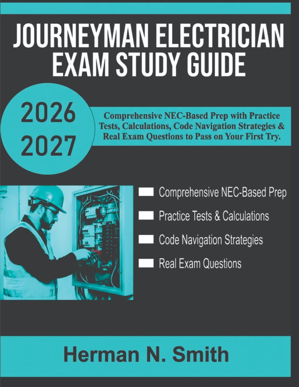 Journeyman Electrician Exam Study Guide 2026-2027: Comprehensive NEC-Based Prep with Practice Tests, Calculations, Code Navigation Strategies & Real Exam Questions to Pass on Your First Try