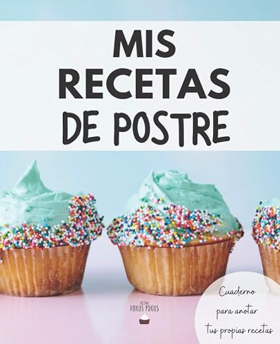 Mis Recetas de Postre: Recetario XL para Apuntar Tus Postres Favoritos