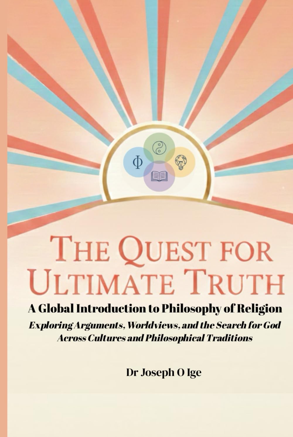 The Quest for Ultimate Truth: A Global Introduction to Philosophy of Religion