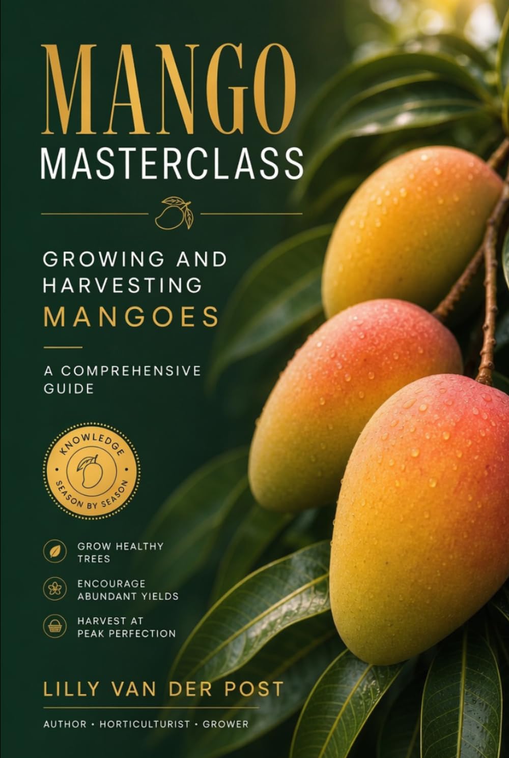 Mango Masterclass: Growing and Harvesting Mangoes: A Comprehensive Guide