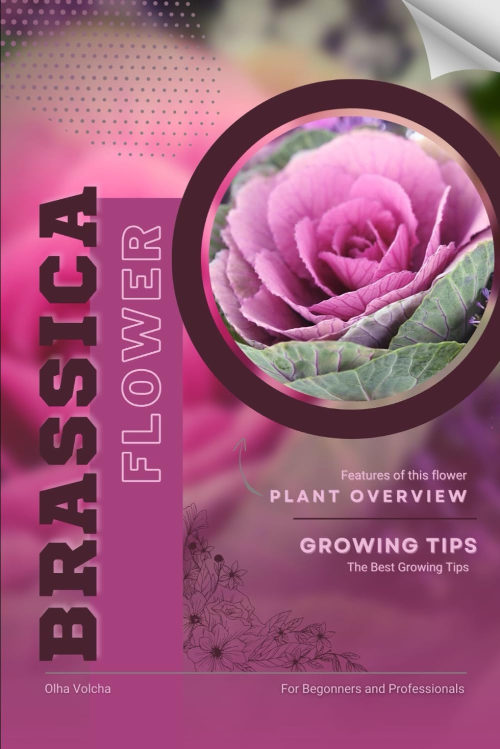 Brassica: Flower overview and Growing Tips