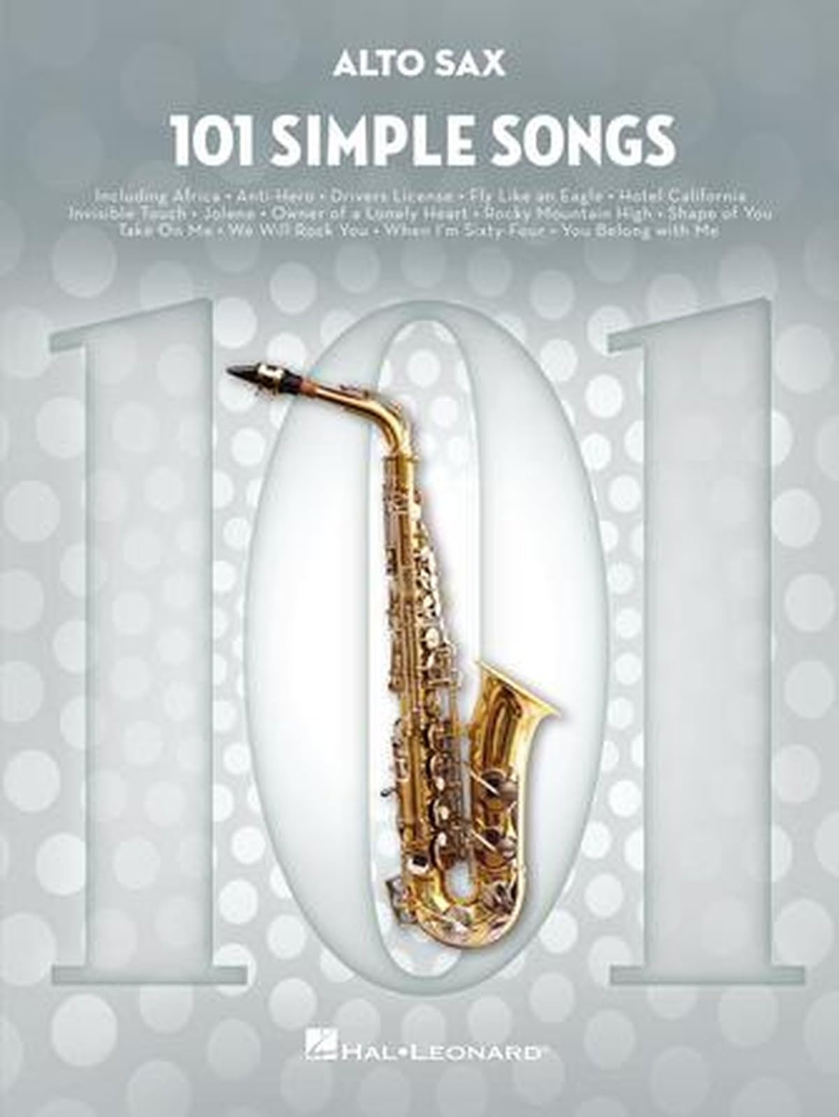 101 Simple Songs. Alto Saxophone.: For Alto Sax