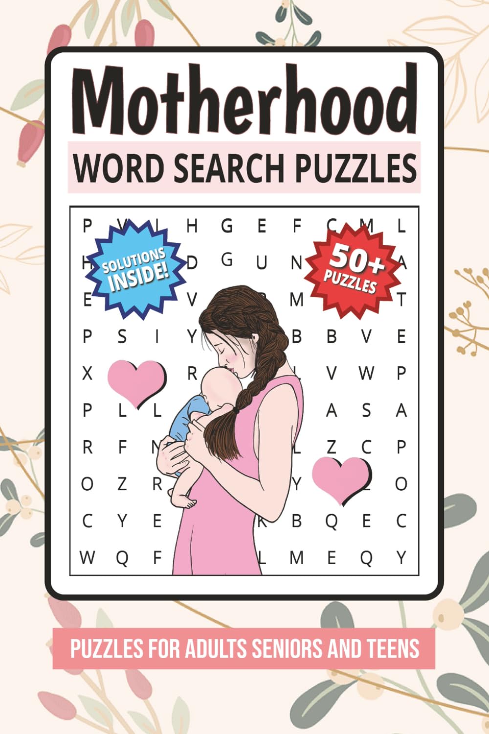 Motherhood Word Search: 50+ Word Search Puzzles About Mom Life, Family, Parenting, Babies and More | 6x9 inches, 110 pages | Gifts for Mothers, Holiday, Vacation, and Free Times